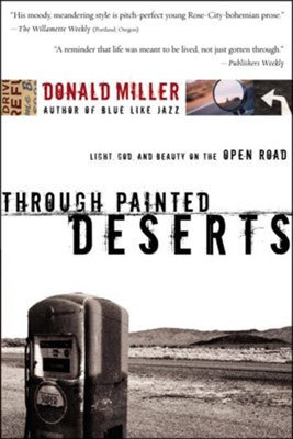 Through Painted Deserts: Finding God on the Open Road   -     By: Donald Miller
