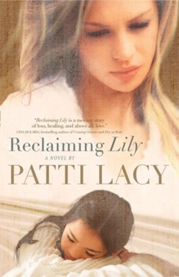 Reclaiming Lily - eBook  -     By: Patti Lacy
