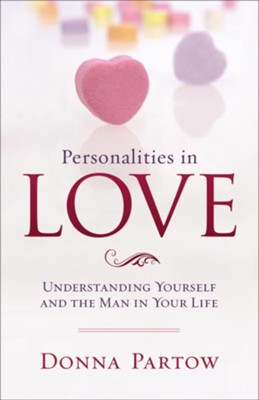 Personalities in Love: Understanding the Man in Your Life - eBook  -     By: Donna Partow
