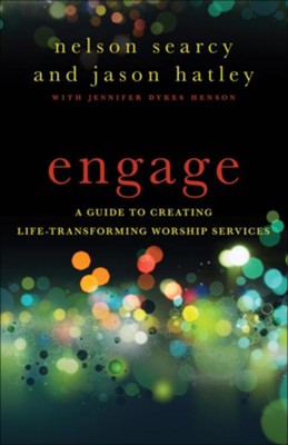 Engage: A Guide to Creating Life-Transforming Worship Services - eBook  -     By: Nelson Searcy, Jason Hatley, Jennifer Dykes Henson
