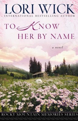 To Know Her by Name - eBook  -     By: Lori Wick
