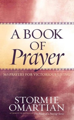 Book of Prayer, A: 365 Prayers for Victorious Living - eBook  -     By: Stormie Omartian

