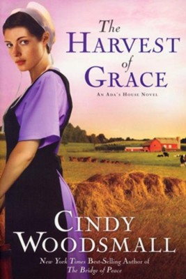 The Harvest of Grace: Book 3 in the Ada's House Amish Romance Series - eBook  -     By: Cindy Woodsmall
