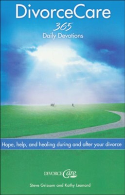 Divorce Care: Hope, Help and Healing During and After Your Divorce  -     By: Steve Grissom, Kathy Leonard
