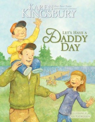 Let's Have a Daddy Day  -     By: Karen Kingsbury
