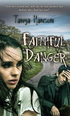 Faithful Danger (Novelette) - eBook  -     By: Tanya Hanson
