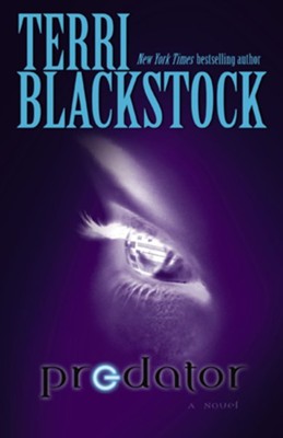 Predator: A Novel  -     By: Terri Blackstock
