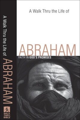 Walk Thru the Life of Abraham, A: Faith in God's Promises - eBook  - 