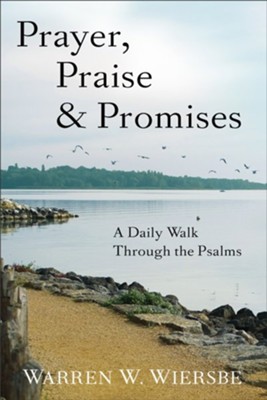 Prayer, Praise & Promises: A Daily Walk Through the Psalms - eBook  -     By: Warren W. Wiersbe

