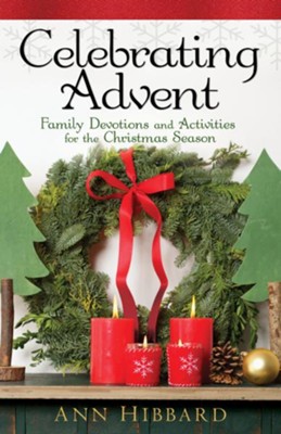 Celebrating Advent: Family Devotions and Activities for the Christmas Season - eBook  -     By: Ann Hibbard

