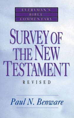 Survey of the New Testament- Everyman's Bible Commentary - eBook  -     By: Paul N. Benware
