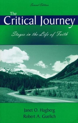 The Critical Journey: Stages in the Life of Faith Second Edition  -     By: Janet Hagberg, Robert A. Guelich
