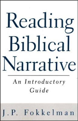 Reading Biblical Narrative: An Introductory Guide   -     By: J.P. Fokkelman
