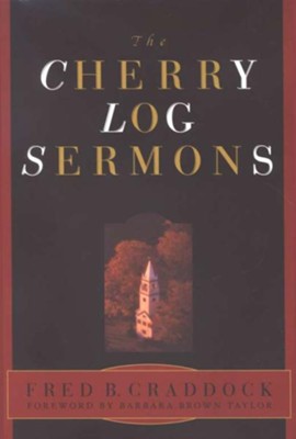 The Cherry Log Sermons   -     By: Fred Craddock

