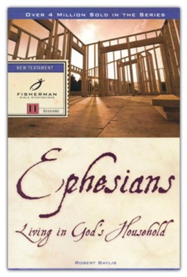Ephesians: Living in God's Household, Fisherman Bible Studies  -     By: Robert Baylis

