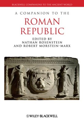 A Companion to the Roman Republic - eBook  -     Edited By: Nathan Rosenstein, Robert Morstein-Marx
    By: Nathan Rosenstein(Eds.) & Robert Morstein-Marx(Eds.)
