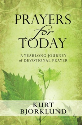 Prayers for Today: A Yearlong Journey of Contemplative Prayer - eBook  -     By: Kurt Bjorklund
