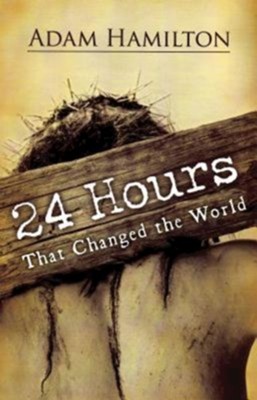 24 Hours That Changed the World - eBook  -     By: Adam Hamilton
