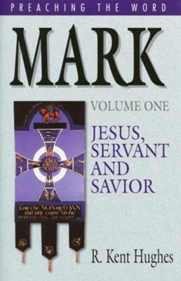 Mark (Vol. 1): Jesus, Servant and Savior - eBook  -     By: R. Kent Hughes
