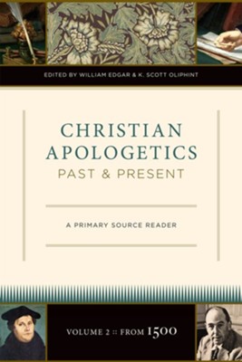 Christian Apologetics Past and Present (Volume 2, From 1500): A Primary Source Reader - eBook  -     Edited By: K. Scott Oliphint, William Edgar
    By: Edited by William Edgar & K. Scott Oliphint
