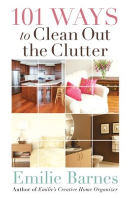 101 Ways to Clean Out the Clutter - eBook  -     By: Emilie Barnes
