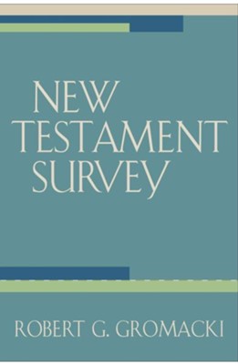 New Testament Survey - eBook  -     By: Robert G. Gromacki
