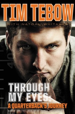 Through My Eyes: A Quarterback's Journey - eBook  -     By: Tim Tebow
