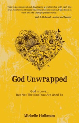 God Unwrapped: God is Love But Not the Kind You Are Used To - eBook  -     By: Michelle Holloman
