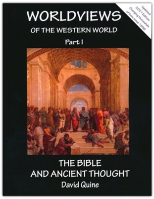 The Bible and Ancient Thought, Year 1 Syllabus:   Worldviews of the Western World  -     By: David Quine
