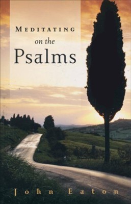 Meditating on the Psalms  -     By: John P. Eaton
