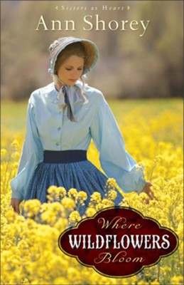 Where Wildflowers Bloom: A Novel - eBook  -     By: Ann Shorey
