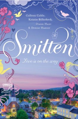 Smitten - eBook  -     By: Colleen Coble, Diann Hunt, Kristen Billerbeck, Denise Hunter
