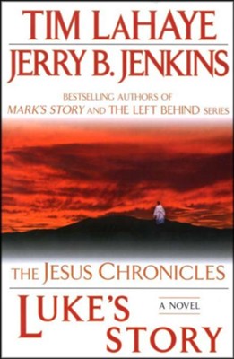 Luke's Story, Jesus Chronicles Series #3   -     By: Tim LaHaye, Jerry B. Jenkins
