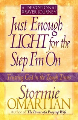 Just Enough Light for the Step I'm On-A Devotional Prayer Journey - eBook  -     By: Stormie Omartian
