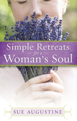 Simple Retreats for a Woman's Soul - eBook  -     By: Sue Augustine

