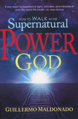 How To Walk In The Supernatural Power Of God - eBook  -     By: Guillermo Maldonado
