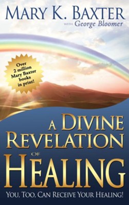 Divine Revelation Of Healing - eBook  -     By: Mary K. Baxter
