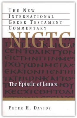 The Epistle of James: New International Greek Testament Commentary [NIGTC]  -     By: Peter Davids
