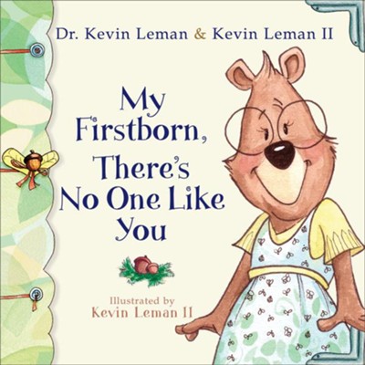 My Firstborn, There's No One Like You - eBook  -     By: Dr. Kevin Leman, Kevin Leman II
    Illustrated By: Kevin Leman II
