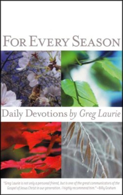 For Every Season, Volume 1: Daily Devotions by Greg Laurie  -     By: Greg Laurie
