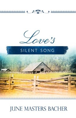 Love's Silent Song - eBook  -     By: June Masters Bacher
