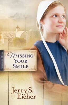 Missing Your Smile - eBook  -     By: Jerry Eicher
