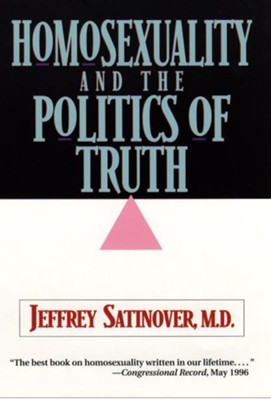 Homosexuality and the Politics of Truth - eBook  -     By: Jeffrey Satinover
