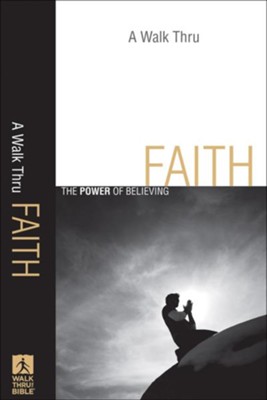 Walk Thru Faith, A: The Power of Believing - eBook  - 