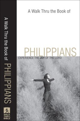 Walk Thru the Book of Philippians, A: Experience the Joy of the Lord - eBook  - 