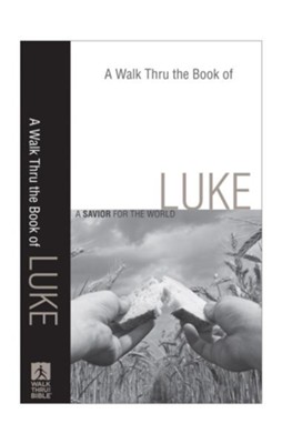 Walk Thru the Book of Luke, A: A Savior for the World - eBook  - 