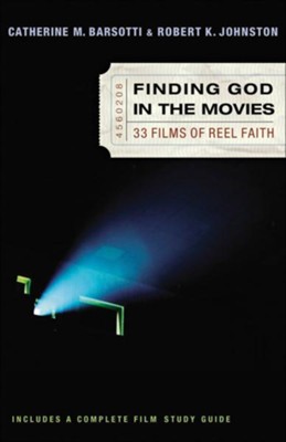 Finding God in the Movies: 33 Films of Reel Faith - eBook  -     By: Robert K. Johnston, Catherine M. Barsotti
