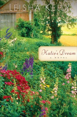 Katie's Dream: A Novel - eBook  -     By: Leisha Kelly
