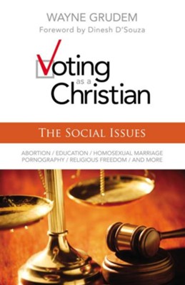 Voting as a Christian: The Social Issues - eBook  -     By: Wayne Grudem
