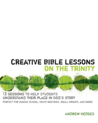 Creative Bible Lessons on the Trinity - eBook  -     By: Andrew Hedges
